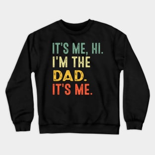 It's Me Hi I'm The Cool Dad It's Me Fathers Day Daddy Men Crewneck Sweatshirt